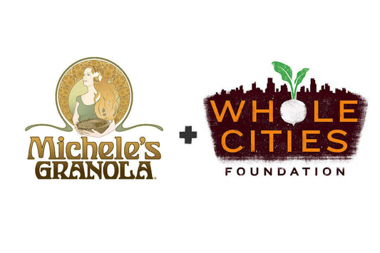 Michele’s Granola x Whole Foods' Whole Cities Foundation