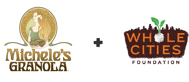 Michele's Granola + Whole Cities Foundation