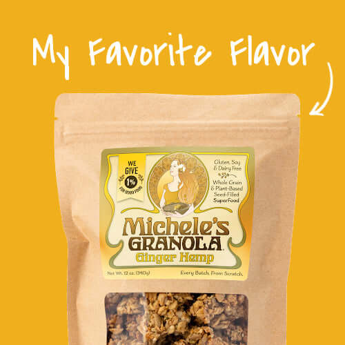 My favorite flavor is Michele's Ginger Hemp Granola